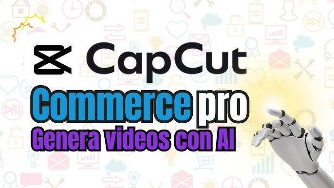 CapCut Commerce Pro: The Ultimate AI-Powered Content Creation Tool for E-commerce